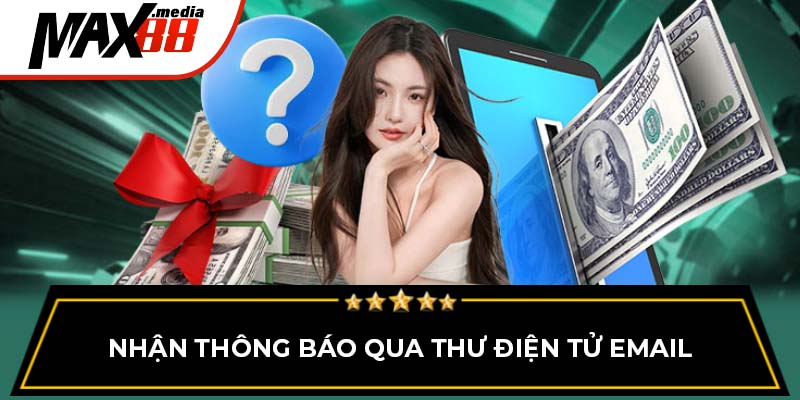 Nhận thông báo qua thư điện tử email