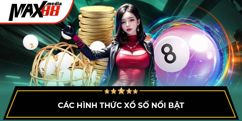 Các hình thức xổ số nổi bật
